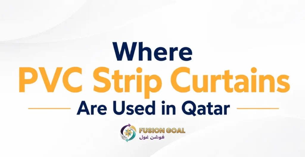 Where PVC Strip Curtains Are Used in Qatar – Fusion Goal